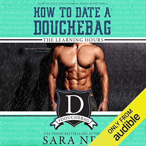 Cover of How to Date a Douchebag: The Learning Hours