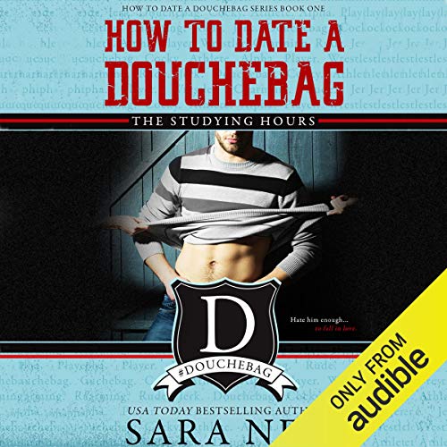 Cover of How to Date a Douchebag: The Studying Hours