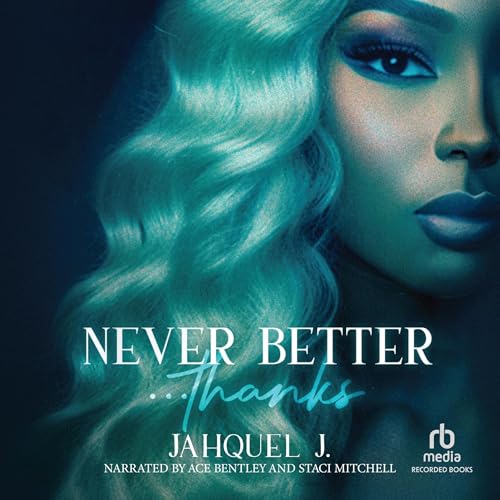 Cover of Never Better... Thanks