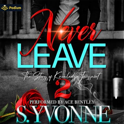 Cover of Never Leave 2: The Story of Knowledge Toussaint