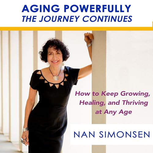 Cover of Aging Powerfully: The Journey Continues