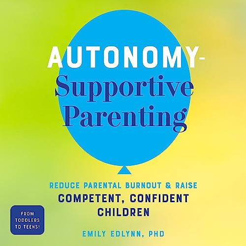 Cover of Autonomy-Supportive Parenting