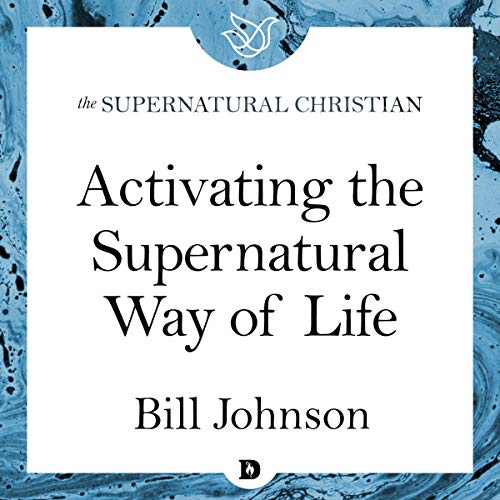 Cover of Activating the Supernatural Way of Life