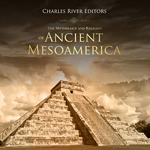Cover of The Mythology and Religion of Ancient Mesoamerica