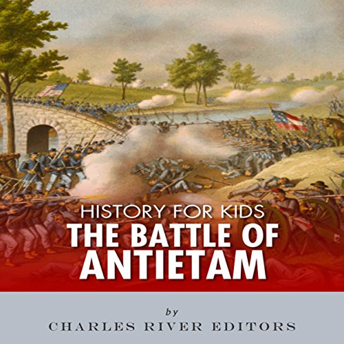 Cover of History for Kids: The Battle of Antietam