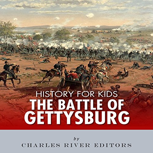 Cover of History for Kids: The Battle of Gettysburg