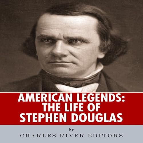 Cover of American Legends: The Life of Stephen Douglas