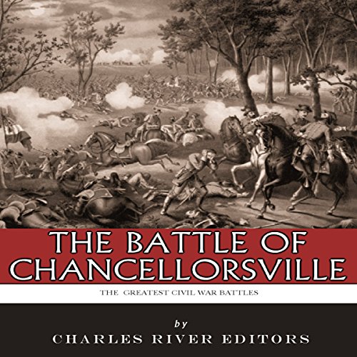 Cover of The Greatest Civil War Battles: The Battle of Chancellorsville