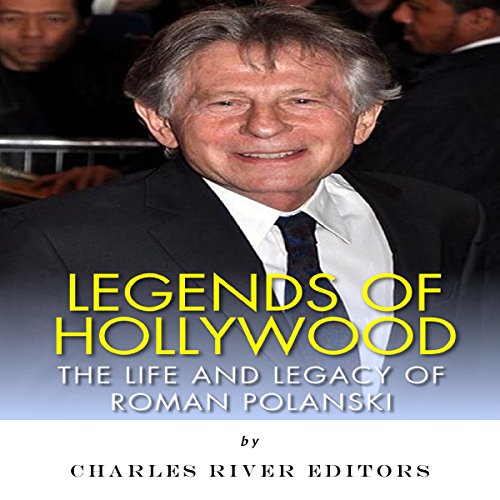 Cover of Legends of Hollywood: The Life and Legacy of Roman Polanski
