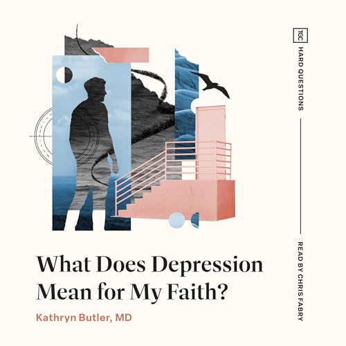 Cover of What Does Depression Mean for My Faith?
