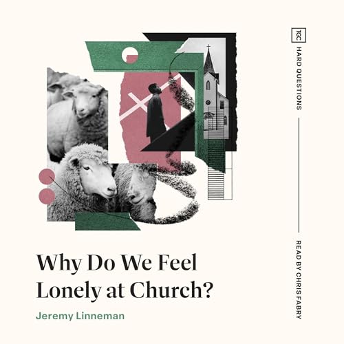 Cover of Why Do We Feel Lonely at Church?