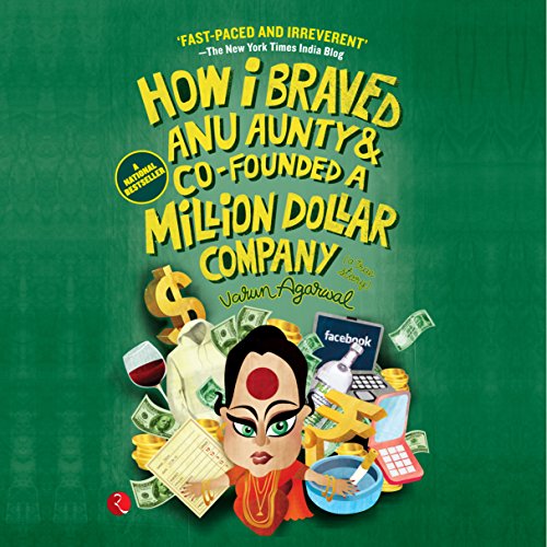 Cover of How I Braved Anu Aunty and Co-Founded a Million Dollar Company
