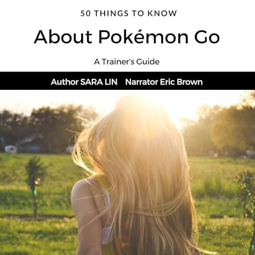 Cover of 50 Things to Know About Pokémon Go