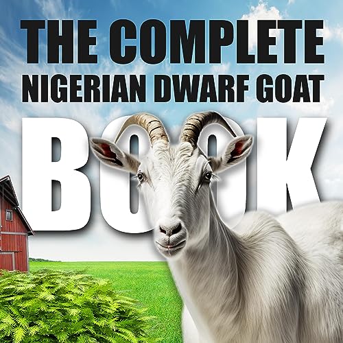 Cover of The Complete Nigerian Dwarf Goat Book