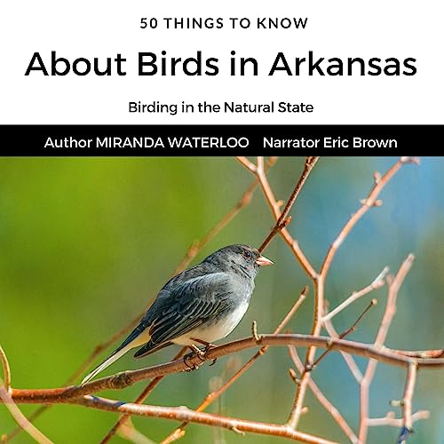 Cover of 50 Things to Know About Birds in Arkansas