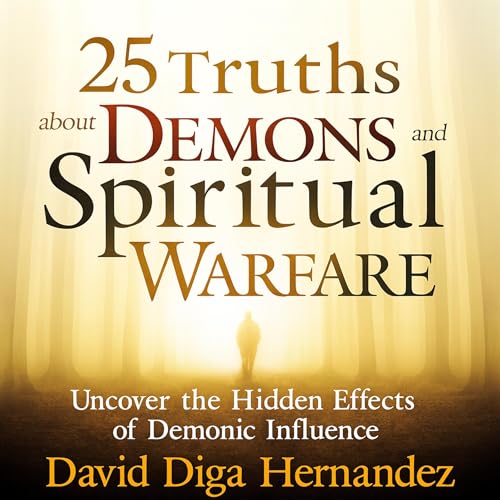 Cover of 25 Truths About Demons and Spiritual Warfare