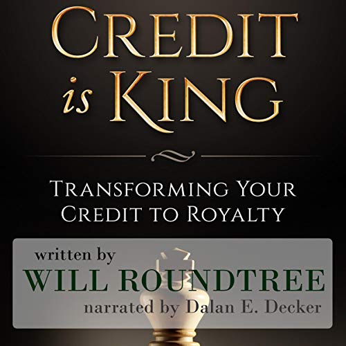 Cover of Credit Is King: Transforming Your Credit to Royalty