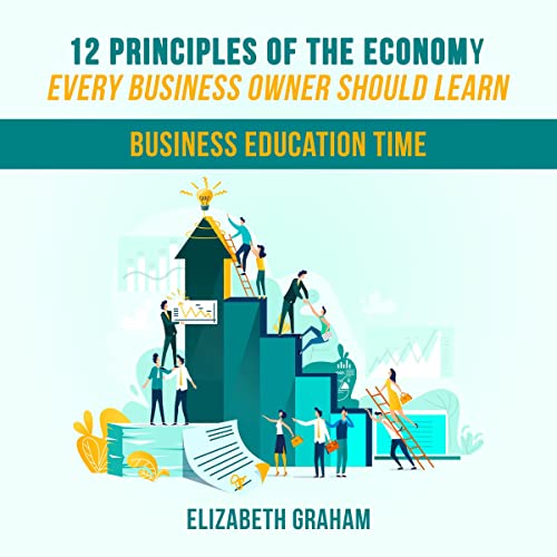 Cover of 12 Principles of the Economy Every Business Owner Should Learn