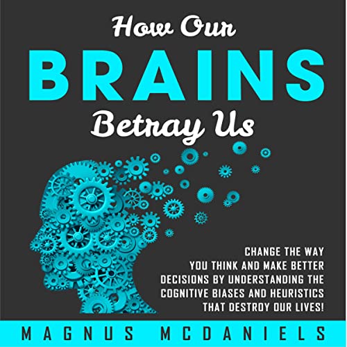 Cover of How Our Brains Betray Us