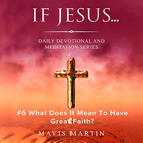 Cover of What Does It Mean to Have Great Faith?