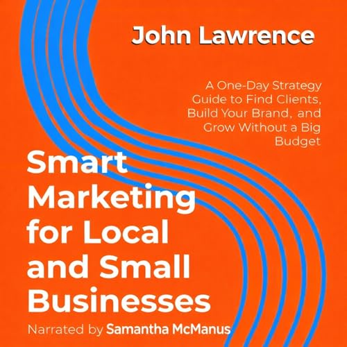 Cover of Smart Marketing for Local and Small Businesses