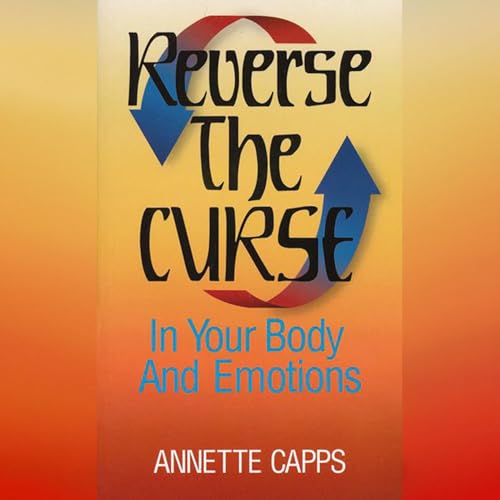 Cover of Reverse the Curse in Your Body and Emotions