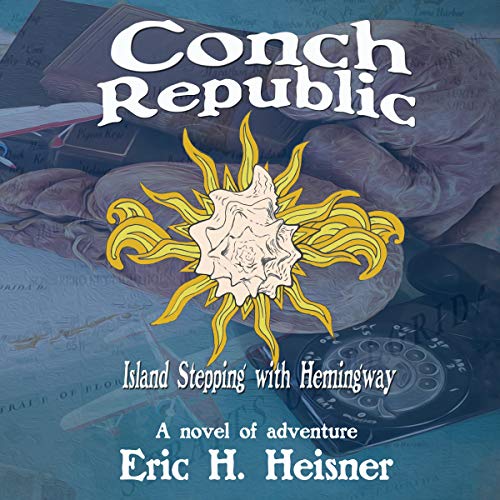 Cover of Conch Republic, Island Stepping with Hemingway