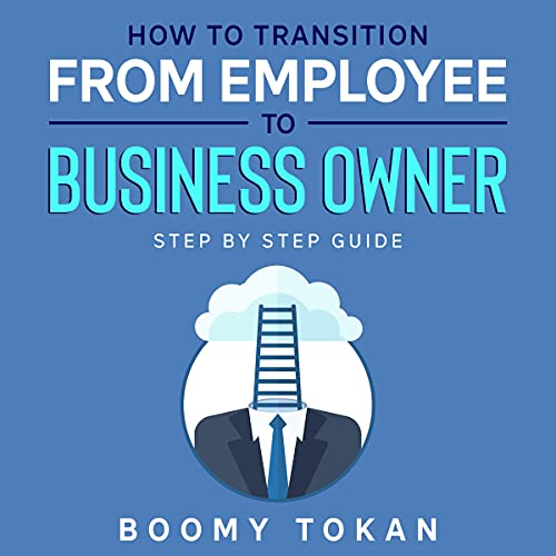 Cover of How to Transition From Employee to Business Owner
