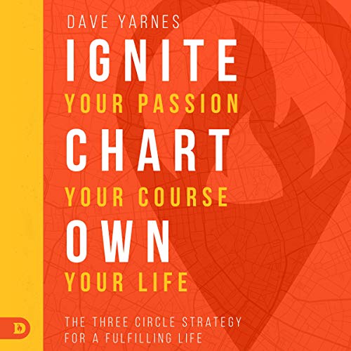 Cover of Ignite Your Passion, Chart Your Course, Own Your Life