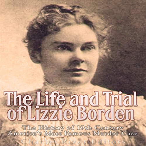 Cover of The Life and Trial of Lizzie Borden