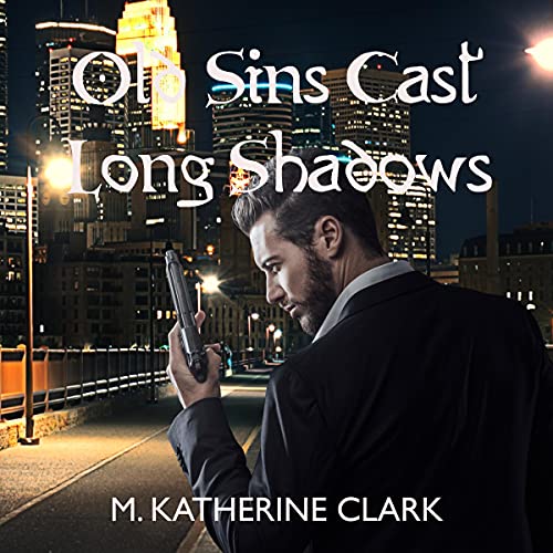 Cover of Old Sins Cast Long Shadows