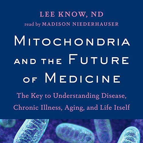 Cover of Mitochondria and the Future of Medicine