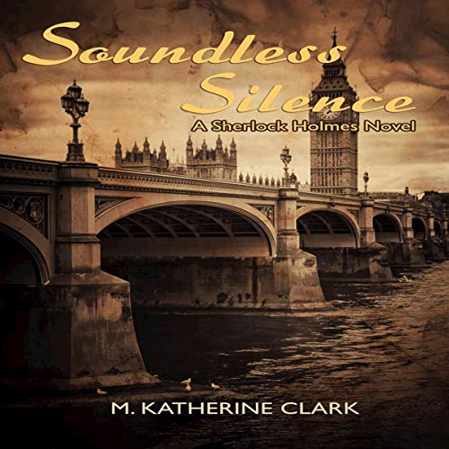 Cover of Soundless Silence: A Sherlock Holmes Novel