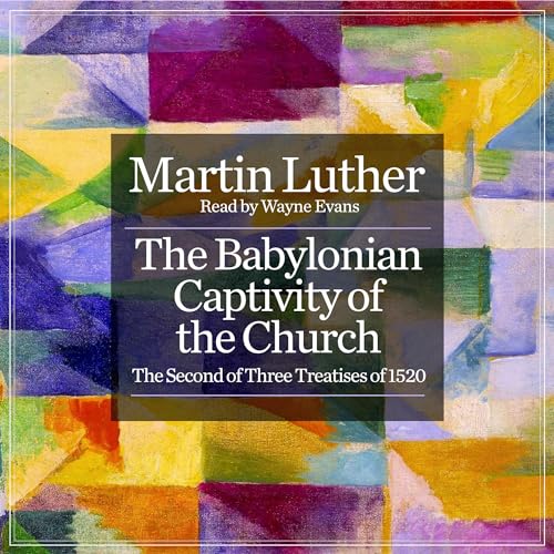 Cover of The Babylonian Captivity of the Church