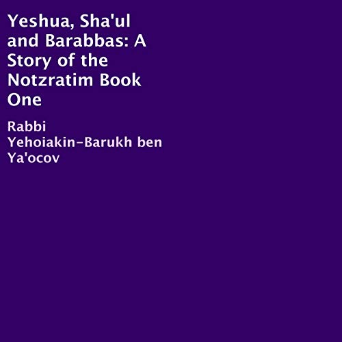 Cover of Yeshua, Sha'ul and Barabbas