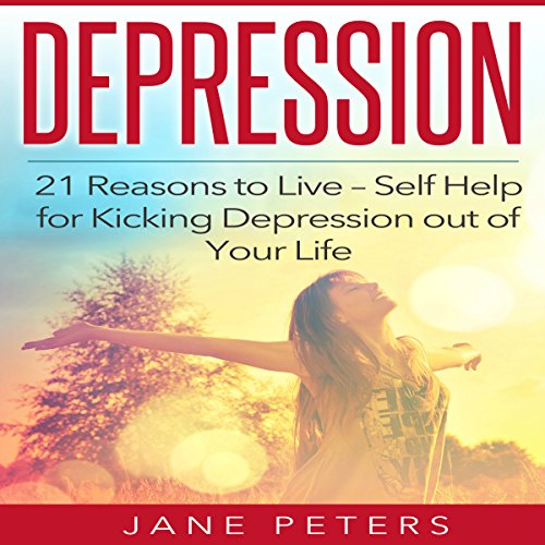 Cover of Depression: 21 Reasons to Live