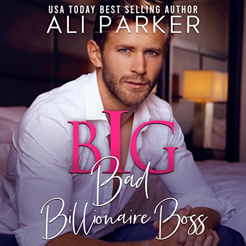 Cover of Big Bad Billionaire Boss