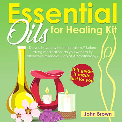 Cover of Essential Oils for Healing Kit