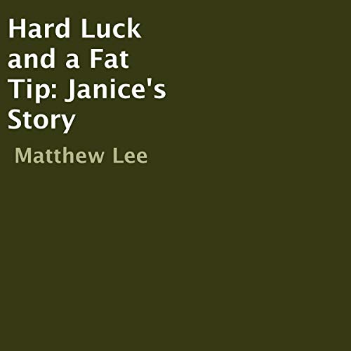 Cover of Hard Luck and a Fat Tip: Janice's Story