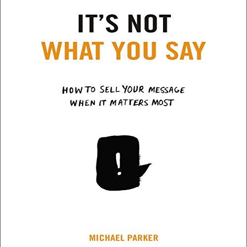 Cover of It's Not What You Say