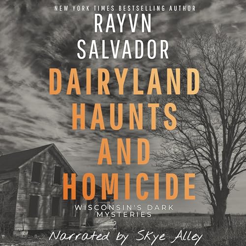 Cover of Dairyland Haunts and Homicide: Wisconsin's Dark Mysteries
