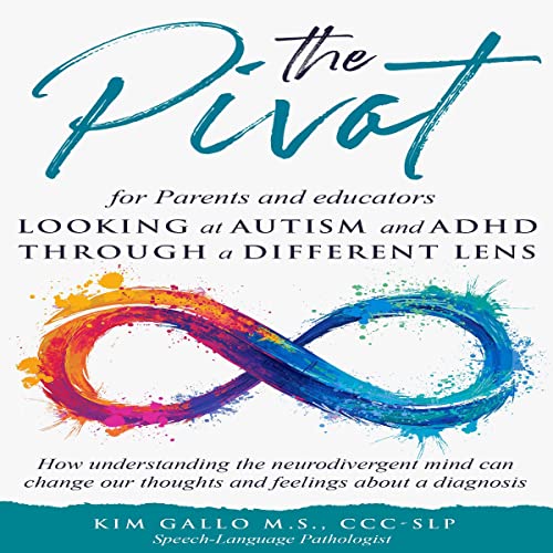 Cover of The Pivot for Parents and Educators Looking at Autism and ADHD Through a Different Lens