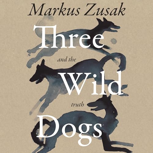 Cover of Three Wild Dogs (and the truth)