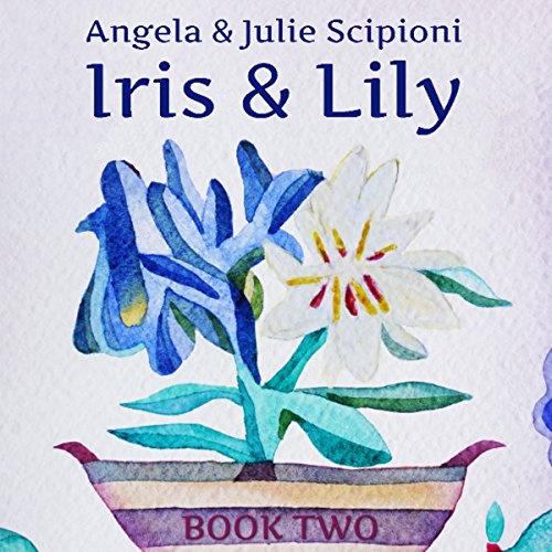 Cover of Iris & Lily: Book Two