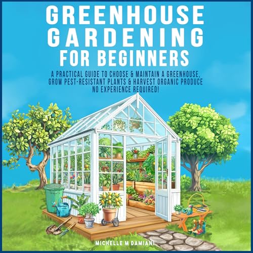 Cover of Greenhouse Gardening for Beginners