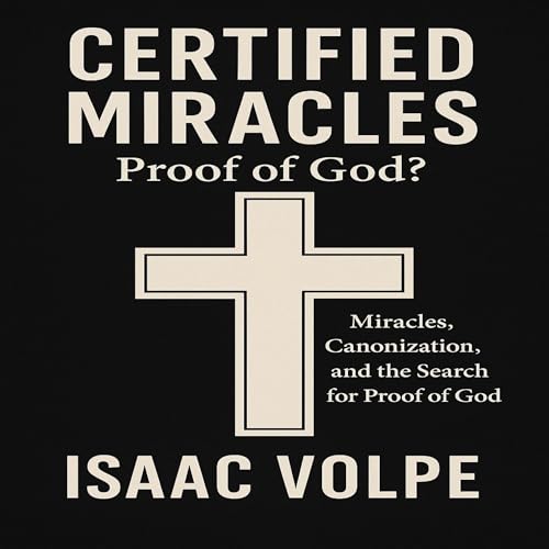 Cover of Certified Miracles: Proof of God?