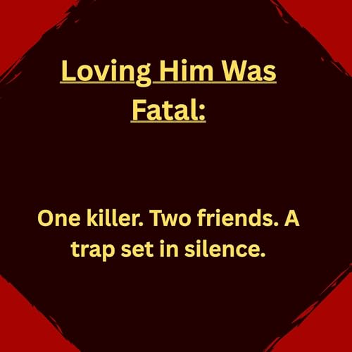 Cover of Loving Him Was Fatal