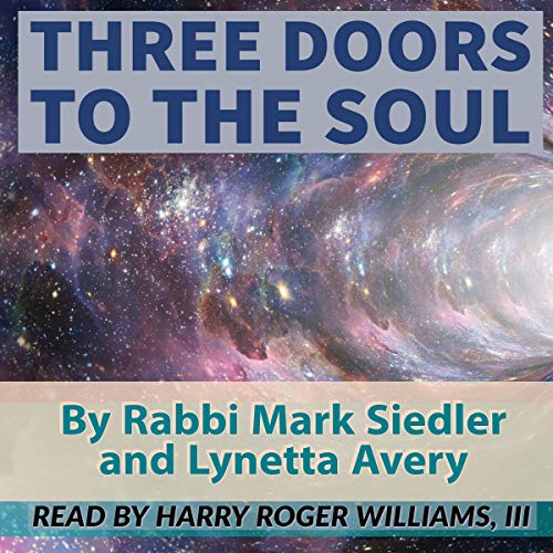 Cover of Three Doors to the Soul: A Journey through Religion, Science and Spirituality to Reveal Our Souls TRUE Purpose