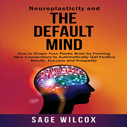 Cover of Neuroplasticity and The Default Mind