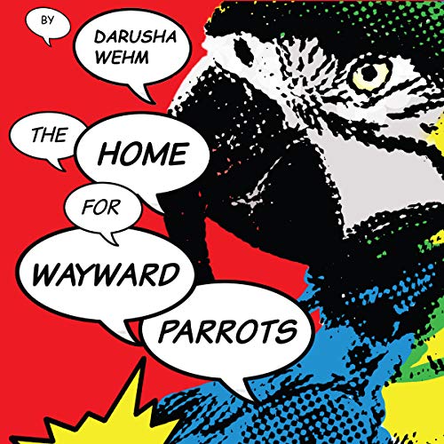 Cover of The Home for Wayward Parrots
